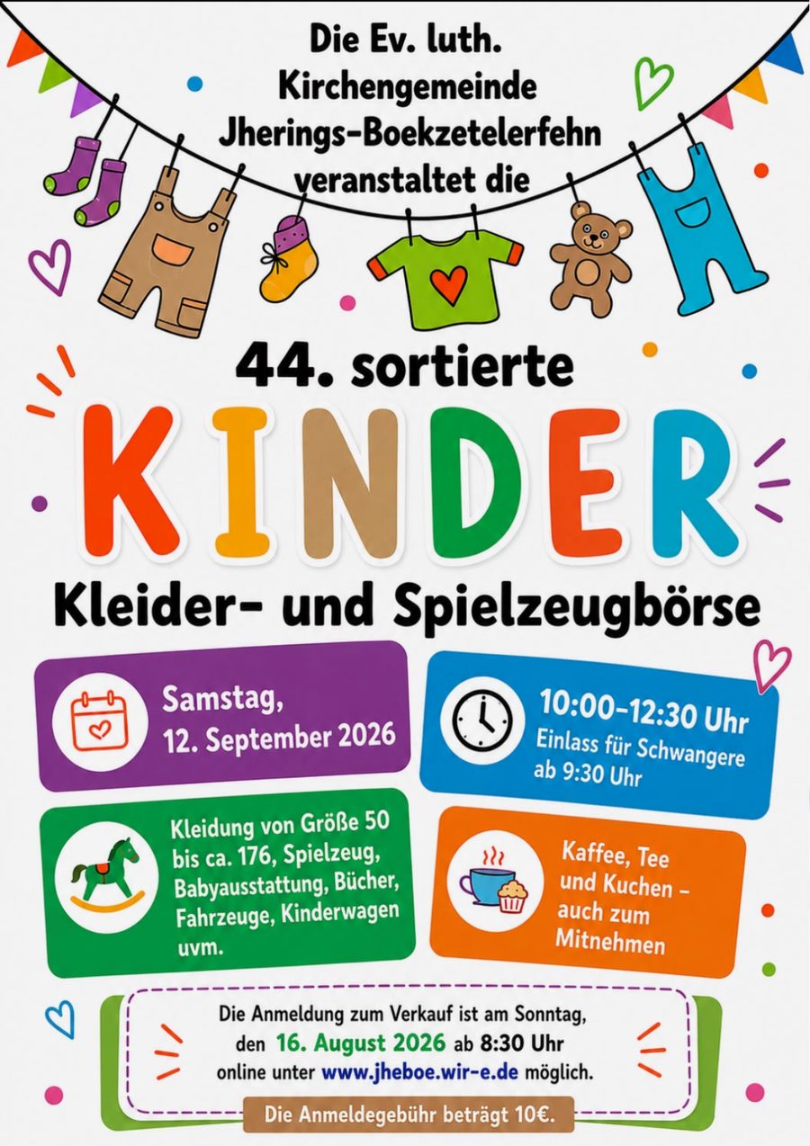 Buntes Plakat der Ev.-luth. Kirchengemeinde Jherings-Boekzetelerfehn für die 44. sortierte Kinder Kleider- und Spielzeugbörse am Samstag, 12. September 2026, 10.00–12.30 Uhr, Einlass für Schwangere ab 9.30 Uhr, mit einer Wäscheleinen-Illustration aus Kinderkleidung, Teddybär und Socken. Angeboten werden Kleidung von Größe 50 bis ca. 176, Spielzeug, Babyausstattung, Bücher, Fahrzeuge und Kinderwagen, dazu Kaffee, Tee und Kuchen auch zum Mitnehmen. Die Anmeldung zum Verkauf ist am Sonntag, 16. August 2026 ab 8.30 Uhr online möglich, die Anmeldegebühr beträgt 10 Euro.